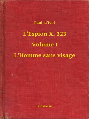 cover image of L'Espion X. 323--Volume I--L'Homme sans visage